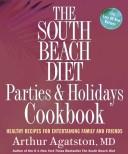 Cover for The South Beach Diet Parties and Holidays Cookbook