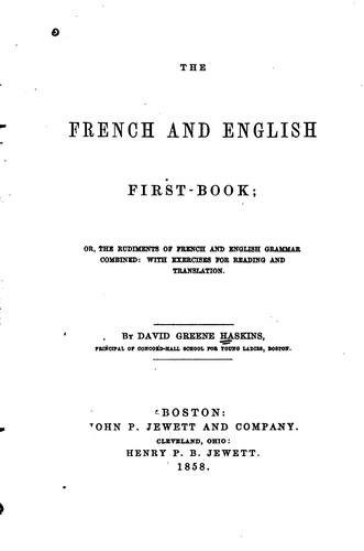 Cover for The French and English First-books, Or, The Rudiments of French and English Grammar Combined ...