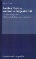 Cover for Fichtes Theorie konkreter Subjektivit at: Untersuchungen zur "Wissenschaftslehre nova methodo"