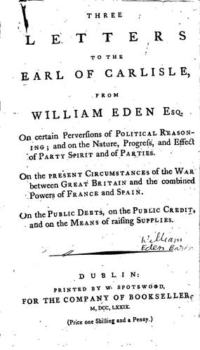 Cover for Three Letters to the Earl of Carlisle from William Eden, Esq.: On Certain Perversions of ...