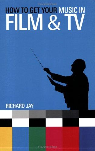 Cover for How To Get Your Music In Film And Tv