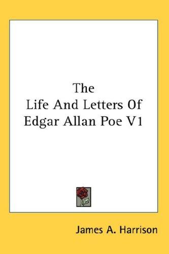 Cover for The Life And Letters Of Edgar Allan Poe V1