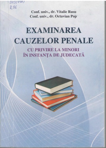Cover for Examinarea cauzelor penale cu privire la minori în instanţa de judecată