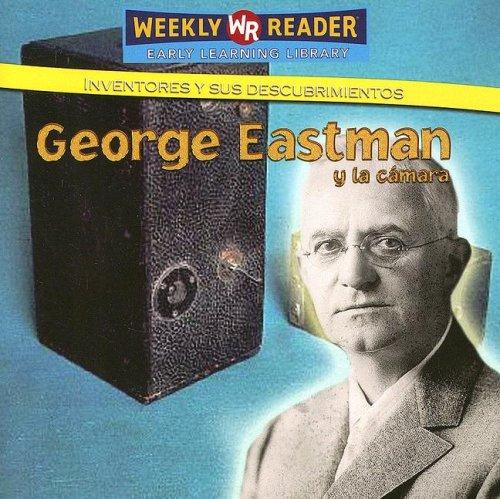 Cover for George Eastman Y La Camara / George Eastman and the Camera (Inventores Y Sus Descubrimientos / Inventors and Their Discoveries)