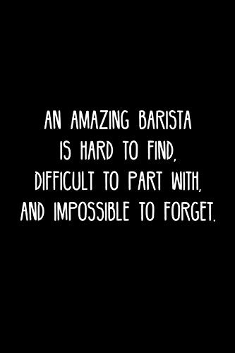 Cover for An Amazing Barista is hard to find, difficult to part with, and impossible to forget.