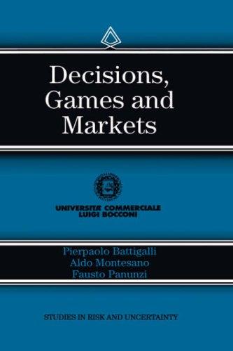 Cover for Decisions, Games and Markets (Studies in Risk and Uncertainty)