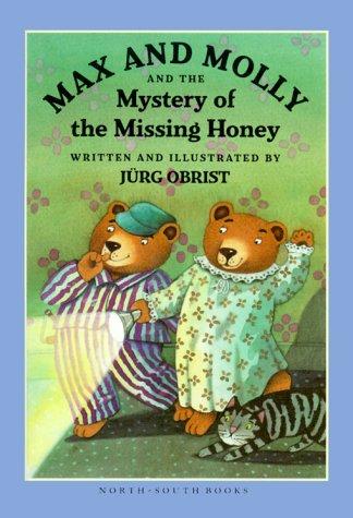 Cover for Max and Molly and the mystery of the missing honey
