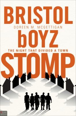 Cover for Bristol Boyz Stomp The Night That Divided A Town