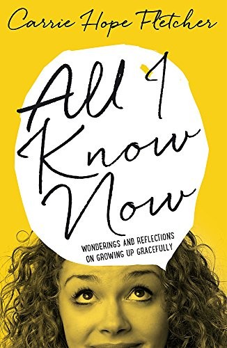 Cover for All I Know Now: Wonderings and Reflections on Growing Up Gracefully