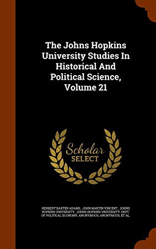 Cover for The Johns Hopkins University Studies In Historical And Political Science, Volume 21