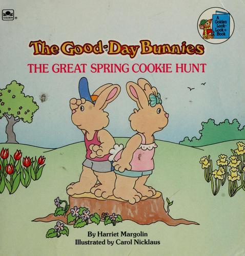 Cover for The Good-Day Bunnies--the great spring cookie hunt