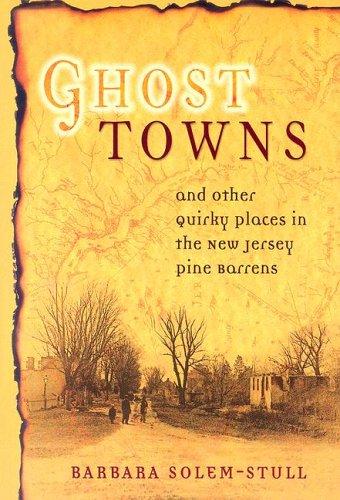 Cover for Ghost towns and other quirky places in the New Jersey Pine Barrens