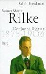 Cover for Rainer Maria Rilke. Der junge Dichter 1875-1906 / Der Meister 1906-1926.