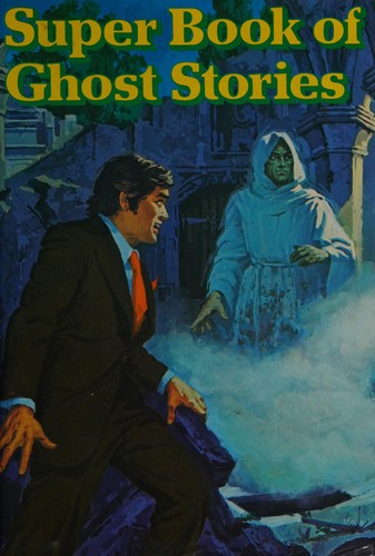 Cover for Super Book of Ghost Stories