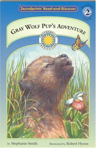 Cover for Gray Wolf Pup's Adventure with Plush (Read and Discover (Soundprints)) (Read and Discover)