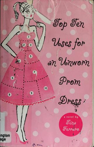 Cover for Top ten uses for an unworn prom dress