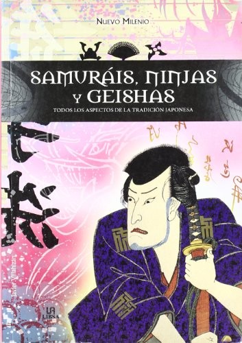 Cover for Samuráis, Ninjas y Geishas / Samurais, Ninjas, and Geishas