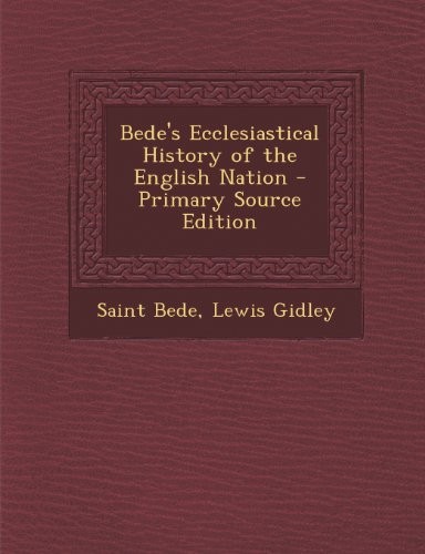 Cover for Bede's Ecclesiastical History of the English Nation - Primary Source Edition