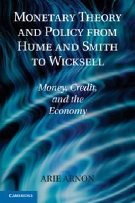 Cover for Monetary Theory And Policy From Hume And Smith To Wicksell Money Credit And The Economy