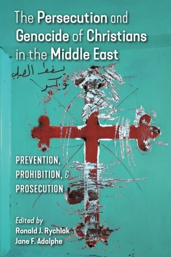 Cover for The Persecution and Genocide of Christians in the Middle East