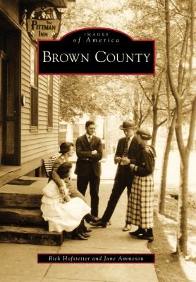 Cover for Brown County
            
                Images of America Arcadia Publishing