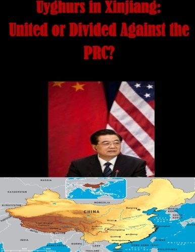 Cover for Uyghurs in Xinjiang - United or Divided Against the PRC