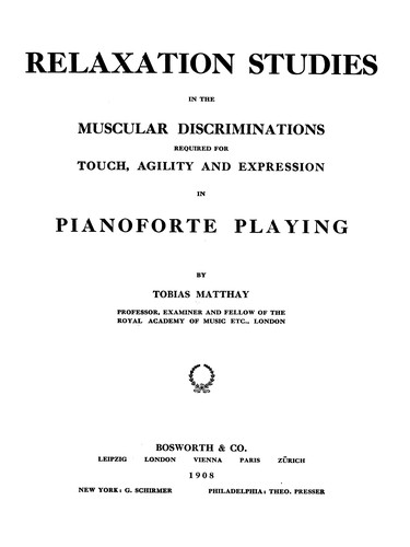 Cover for Relaxation studies in the muscular discriminations required for touch, agility and expression in pianoforte playing
