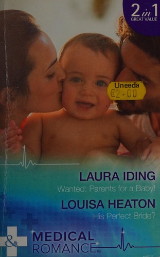 Cover for Wanted:  Parents for a Baby! / His Perfect Bride?