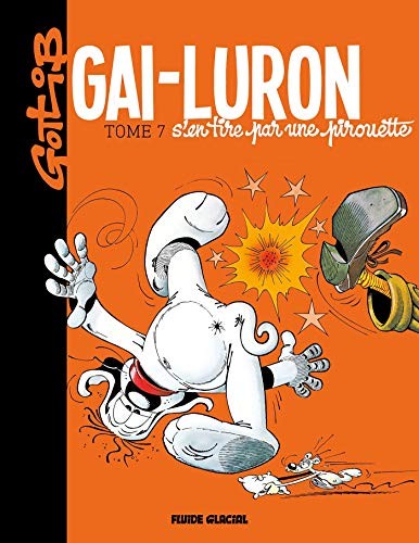 Cover for Gai-Luron - Tome 07 - S'en tire par une pirouette