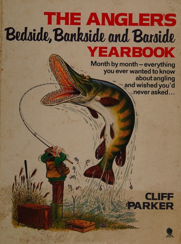 Cover for The angler's bedside, bankside and barside yearbook