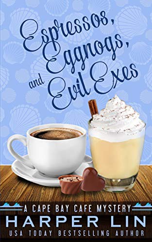 Cover for Espressos, Eggnogs, and Evil Exes