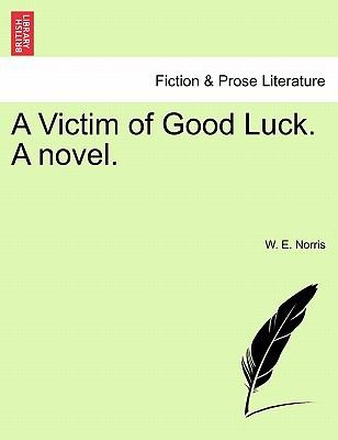 Cover for A Victim of Good Luck a Novel