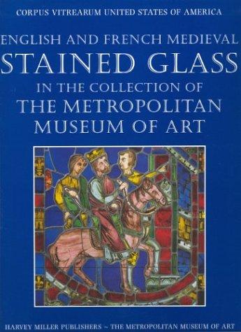 Cover for English and French Medieval Stained Glass the Metropolitan Museum of Art (Corpus Vitrearum)