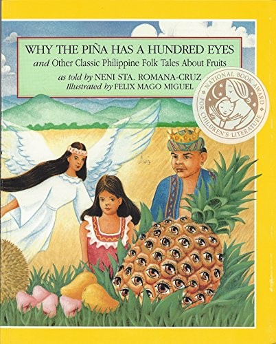 Cover for Why the piña has a hundred eyes and other classic Philippine folk tales about fruits
