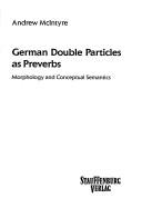 Cover for Studien zur deutschen Grammatik, Bd. 61: German double particles as preverbs