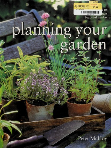 Cover for Planning Your Garden - The Complete Guide to Designing and Planting a Beautiful Garden