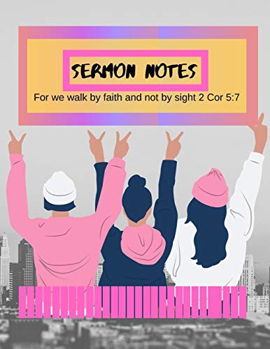 Cover for Sermon Notes : For we walk by faith and not by sight 2 Cor 5