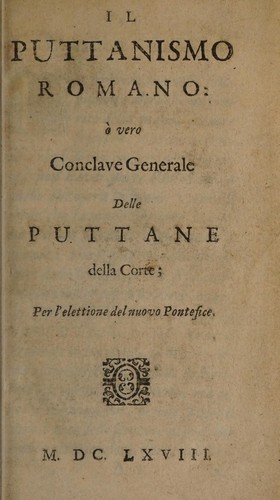 Cover for Il puttanismo romano, ò vero, Conclave generale delle puttane della Corte