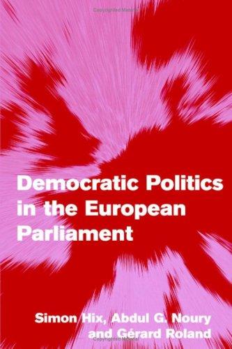 Cover for Democratic Politics in the European Parliament (Themes in European Governance)