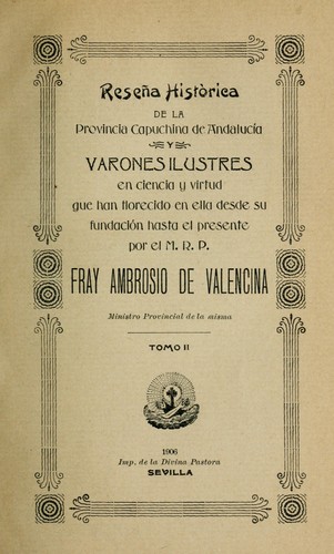 Cover for Reseña histórica de la Provincia Capuchina de Andalucia, y varones ilustres en ciencia y virtud que han florecido en ella desde su fundación hasta el presente