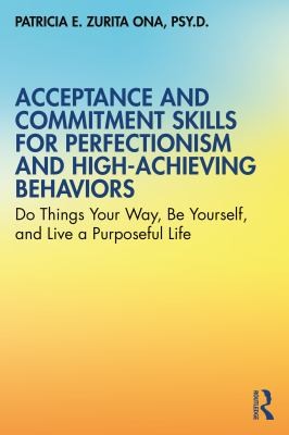 Cover for Acceptance and Commitment Skills for Perfectionism and High-Achieving Behaviors