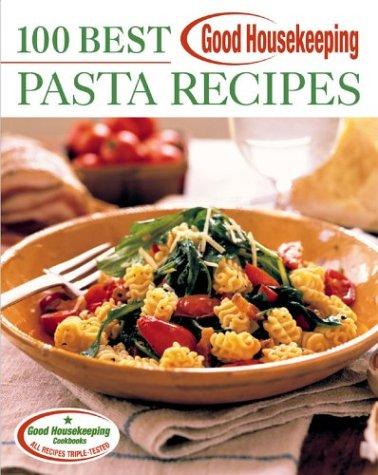 Cover for Good Housekeeping 100 Best Pasta Recipes (100 Best)