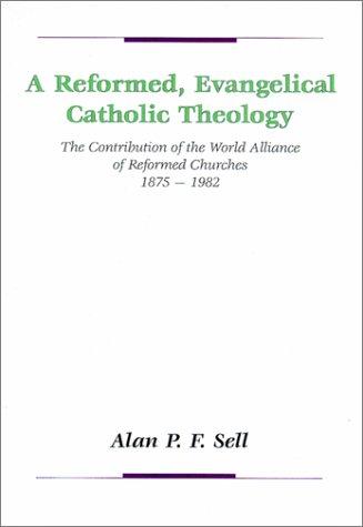 Cover for A Reformed, Evangelical, Catholic Theology