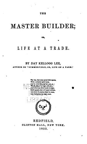 Cover for The master builder, or, Life at a trade