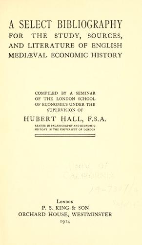 Cover for A select bibliography for the study, sources, and literature of English mediæval economic history