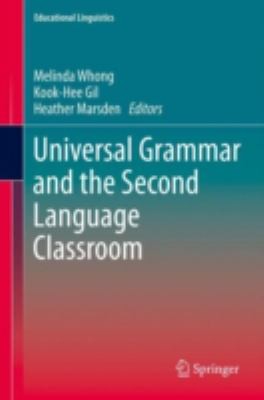 Cover for Universal Grammar And The Second Language Classroom