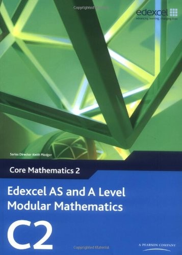 Cover for Edexcel AS and A Level Modular Mathematics Core Mathematics 2 C2
