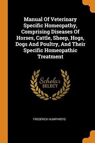 Cover for Manual of Veterinary Specific Homeopathy, Comprising Diseases of Horses, Cattle, Sheep, Hogs, Dogs and Poultry, and Their Specific Homeopathic Treatment
