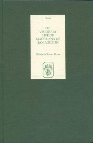 Cover for The Visionary Life of Madre Ana de San Agustín (Textos B)