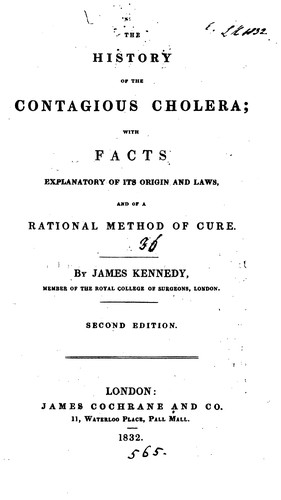 Cover for The history of the contagious cholera: With Facts Explanatory of Its Origin and Laws, and of a ...